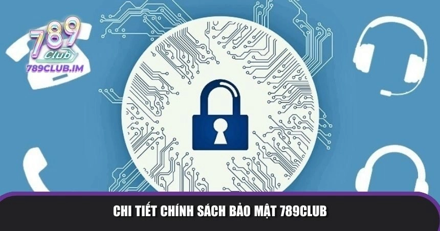 Chi tiết chính sách bảo mật 